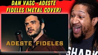 Reaction to Dan Vasc  Adeste Fideles METAL COVER [upl. by Lerat]