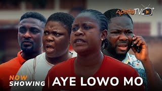 Aye lowo mo Latest Yoruba Movie 2024 Drama  Itele  Yinka Solomon  Tosin Olaniyan  Niyi Johnson [upl. by Nuawed]