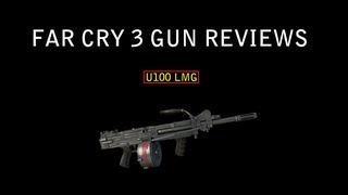 Far Cry 3 Gun Reviews  U100 LMG Light Machine Gun [upl. by Leahcimsemaj]