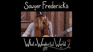 Sawyer Fredericks  What A Wonderful World OFFICIAL MUSIC VIDEO [upl. by Frans]