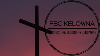 First Baptist Kelowna Live Stream [upl. by Nai]