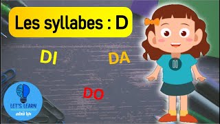 Apprendre les syllabes  La lettre D  Lets Learn [upl. by Airegin]