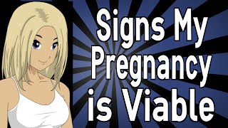 Signs My Pregnancy is Viable [upl. by Aihsit]