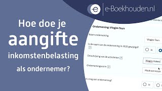 Hoe doe je aangifte inkomstenbelasting als ondernemer [upl. by Vania218]