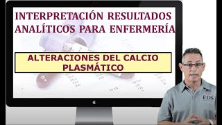 12 INTERPRETACIÓN RESULTADOS ANALÍTICOS ALTERACIONES DEL CALCIO PLASMÁTICO [upl. by Leonsis]