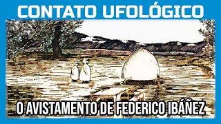 O Avistamento de Federico Ibáñez [upl. by Andris618]