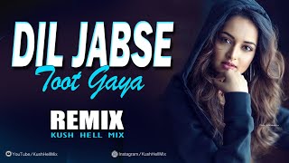 Dil Jabse Toot gaya  Remix  Kush Hell Mix  Pankaj Udhas  Alka Yagnik  Salaami movie [upl. by Adiaj]