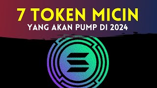 7 Token Micin yang akan PUMP di 2024 Ekosistem Solana Blockchain [upl. by Zingg]