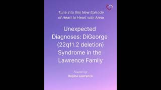 Unexpected Diagnoses DiGeorge 22q112 deletion Syndrome in the Lawrence Family [upl. by Lorrimor10]