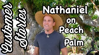 Customer Stories Nathaniel on Peach Palm [upl. by Blodget444]