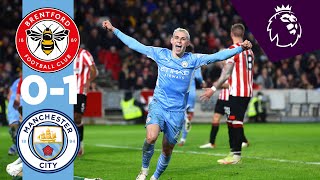 HIGHLIGHTS  Brentford 01 Man City  Phil Foden Goal amp Man City win 10 PL Games in a row [upl. by Marcus]