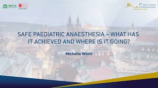 Safe Paediatric Anaesthesia What Has It Achieved And Where Is It Going [upl. by Marras47]