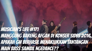 MUSICIANS LIFE 171  Manggung bareng Afgan di Surabaya buat KONSER SIDES INDONESIA TOUR 2016 [upl. by Srini]