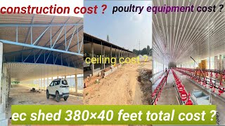 EC SHED 38040 feet how much cost for build‘construction cost’ poultry equipment cost‘labour cost [upl. by Grata86]