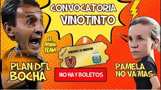 250 CONVOCATORIA VINOTINTO  PAMELA NO VA MÁS  NO HAY BOLETOS PARA EL VENEZUELA VS ARGENTINA [upl. by Stortz]