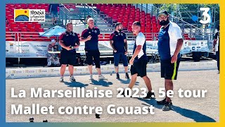 Mondial La Marseillaise à pétanque 2023  5e tour Mallet contre Gouast [upl. by Yasmeen]