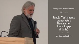 2019 10 19  dr Giedrius Saulytis  Senojo Testamento pranašystės Naujajame Jonos knyga I [upl. by Doria911]