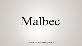 How To Say Malbec [upl. by Stallworth]