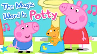 Peppa Pig  The Magic Word Is Potty Song Official Music Video [upl. by Jeffy]