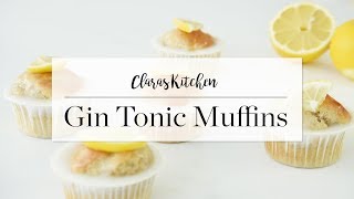 Claras Kitchen Gin Tonic Muffins [upl. by Ardnoid]