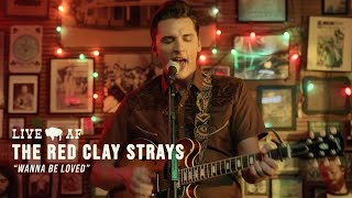 The Red Clay Strays  quotWanna Be Lovedquot  Live AF [upl. by Halie]