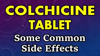 Colchicine side effects  common side effects of colchicine tablets [upl. by Kynan]