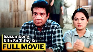 ‘Isusumbong Kita sa Tatay Ko’ FULL MOVIE  Fernando Poe Jr Judy Ann Santos [upl. by Anneres]