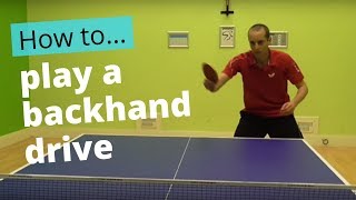 How to play a backhand drive in table tennis [upl. by Romine913]