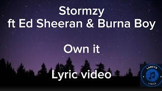 Stormzy ft Burna Boy amp Ed Sheeran  Own it Lyric video [upl. by Lillian]