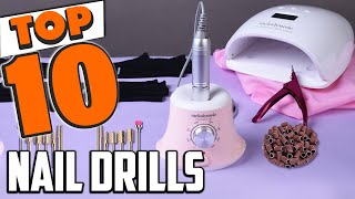 Best Nail Drill In 2024  Top 10 New Nail Drills Review [upl. by Ogg]