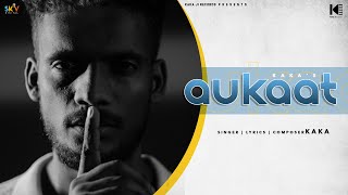 Aukaat Official Video Kaka  SKY Digital  New Panjabi Songs  Latest Punjabi Song 2024 kaka6969 [upl. by Neltiac178]