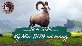 Tử vi tuổi Kỷ Mùi 1979 nữ mạng năm 2024 [upl. by Panayiotis239]