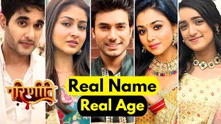 Parineeti Serial Cast Name and Age  Parineeti Cast Name  Pari  Neeti  Rajeev  ITT  Colors TV [upl. by Annayk]