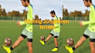 Wie Jongliert man Richtig Tutorial Wie Fußball richtig Jonglieren Ball Jonglieren [upl. by Arvind]