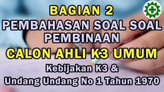 Pembahasan Contoh Soal Ujian Sertifikasi Calon Ahli K3 Umum Sertifikasi Kemnaker RI [upl. by Bertina]