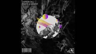 Capron NL  Thats A Groove Original Mix RAWSOME LTD [upl. by Avilo]