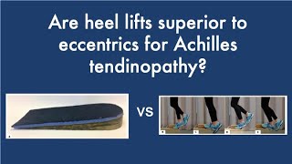 Are heel lifts superior to eccentrics for Achilles tendinopathy [upl. by Goldenberg226]