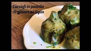 Carciofi in padella Argjinare në tigan [upl. by Farrand]