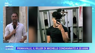 Omicidio Primavalle di Michelle Causo il killer condannato a 20 anni  Estate in diretta 17072024 [upl. by Aicercul798]