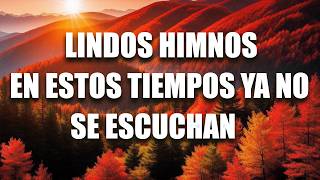 30 HIMNOS ANTIGUOS MEJOR SELECCIONADOS 2024  CUANDO ALLA SE PASE LISTA  HIMNOS QUE TE HARÁ LLORAR [upl. by Ettenad]