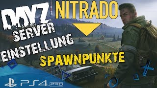 DAYZ PS4 107 ServerEinstellungen Part 1 Spawnpunkte Erstellen Deutsch [upl. by Hpesojnhoj661]