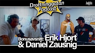 Erik Hjort amp Daniel Zausnig  Drottninggatan Podcast Bonusavsnitt [upl. by Anaujnas]