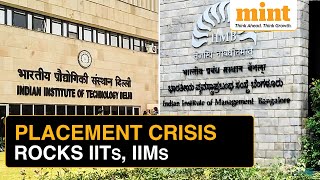 No Placement For 8000 IITians IIM Graduates Face Salary Revisions  MINT Explains [upl. by Neibart]