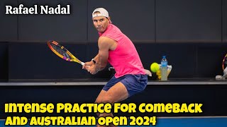 Rafael Nadal Intense Practice For Comeback And Australian Open 2024 [upl. by Inilam]