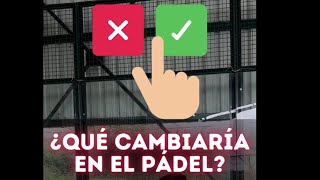 ¿Qué REGLA cambiaría en pádel ¿Estás de acuerdo [upl. by Nessy649]