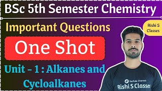 Bsc 5th sem chemistry important questions  Unit 1  One Shot Alkanes and CycloalkanesBy Rishi Sir [upl. by Lj782]