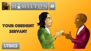 43 Hamilton  Your Obedient Servant MUSIC LYRICS [upl. by Statis]