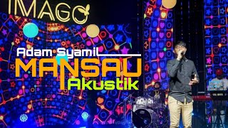 Adam Shamil  Mansau Ver Akustik 2021 [upl. by Zerat]