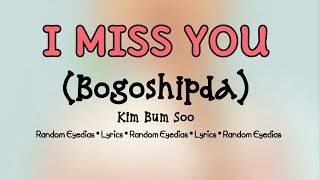 Kim Bum SooI Miss YouBogoshipda Lyrics [upl. by Ahsimac]