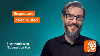 Bezpieczne dzieci w sieci  Piotr Konieczny  Niebezpiecznik [upl. by Eiveneg934]